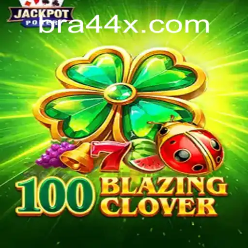 Descubra o emocionante mundo de 100BlazingClover no 44x.com
